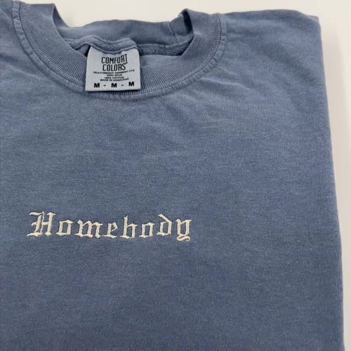 Custom Embroidered T-Shirt with Homebody Text in Cream Thread on Comfort Colors T-Shirt